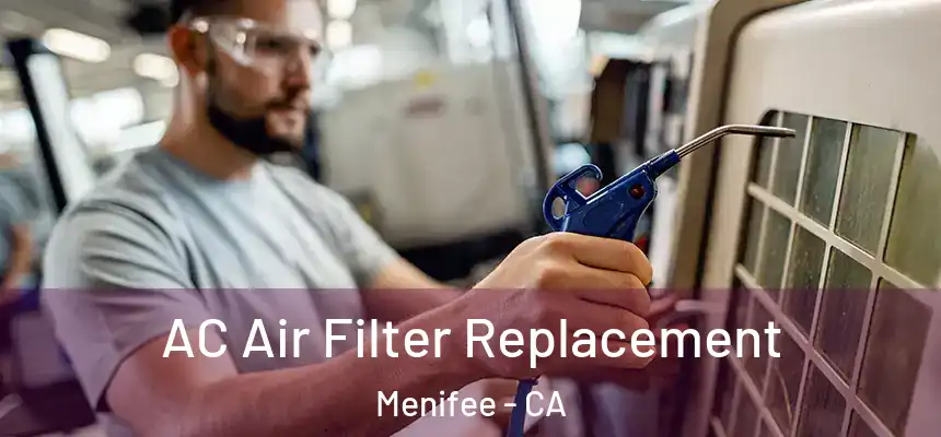 AC Air Filter Replacement Menifee - CA