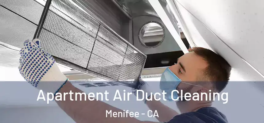  Apartment Air Duct Cleaning Menifee - CA