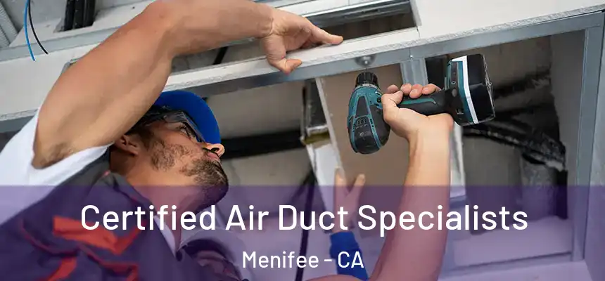  Certified Air Duct Specialists Menifee - CA