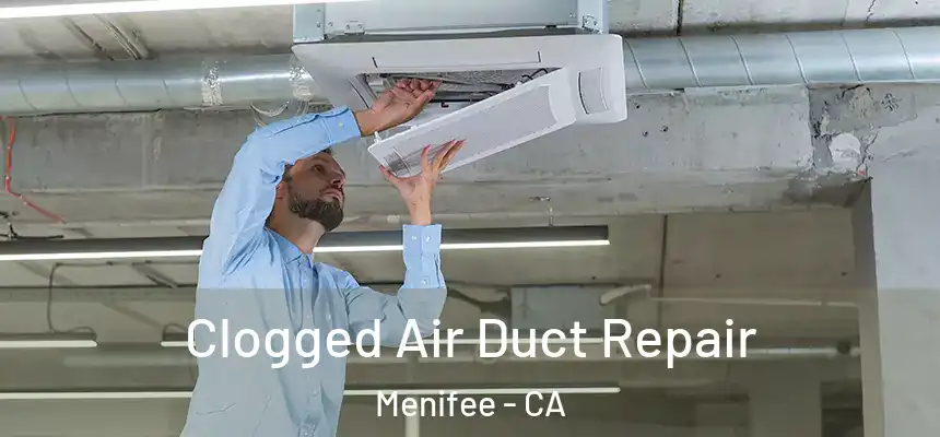  Clogged Air Duct Repair Menifee - CA