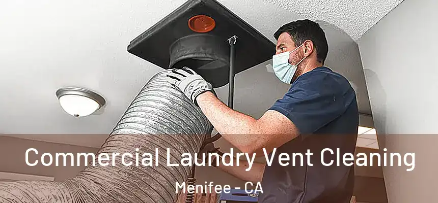  Commercial Laundry Vent Cleaning Menifee - CA