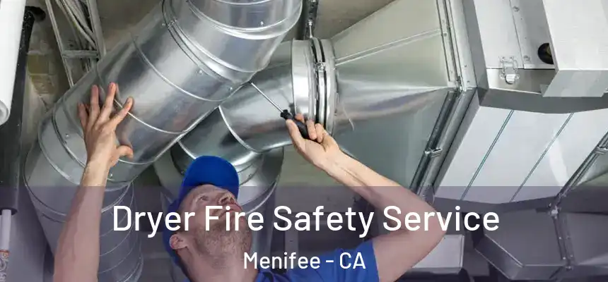  Dryer Fire Safety Service Menifee - CA