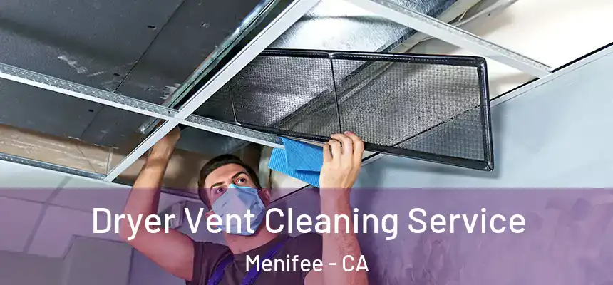  Dryer Vent Cleaning Service Menifee - CA