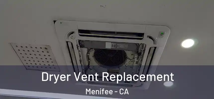 Dryer Vent Replacement Menifee - CA