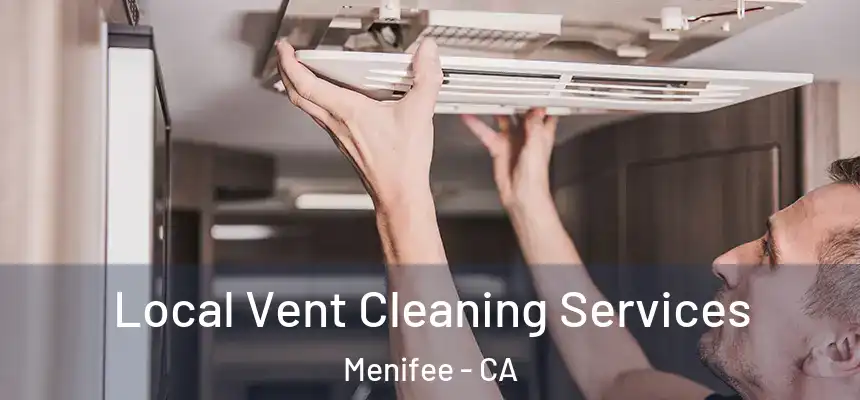  Local Vent Cleaning Services Menifee - CA