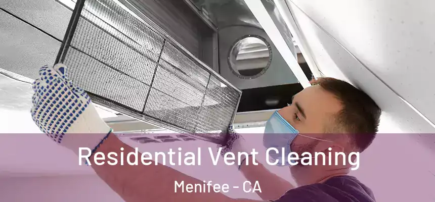  Residential Vent Cleaning Menifee - CA