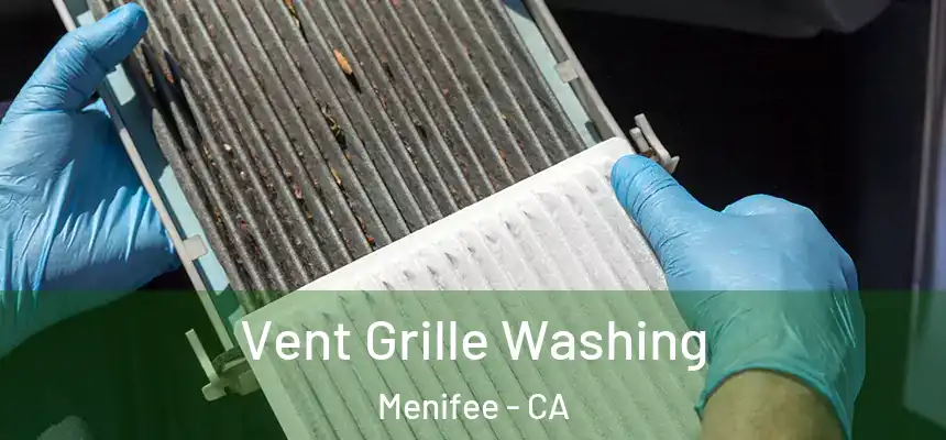  Vent Grille Washing Menifee - CA