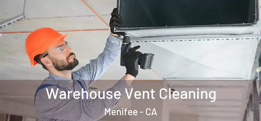  Warehouse Vent Cleaning Menifee - CA